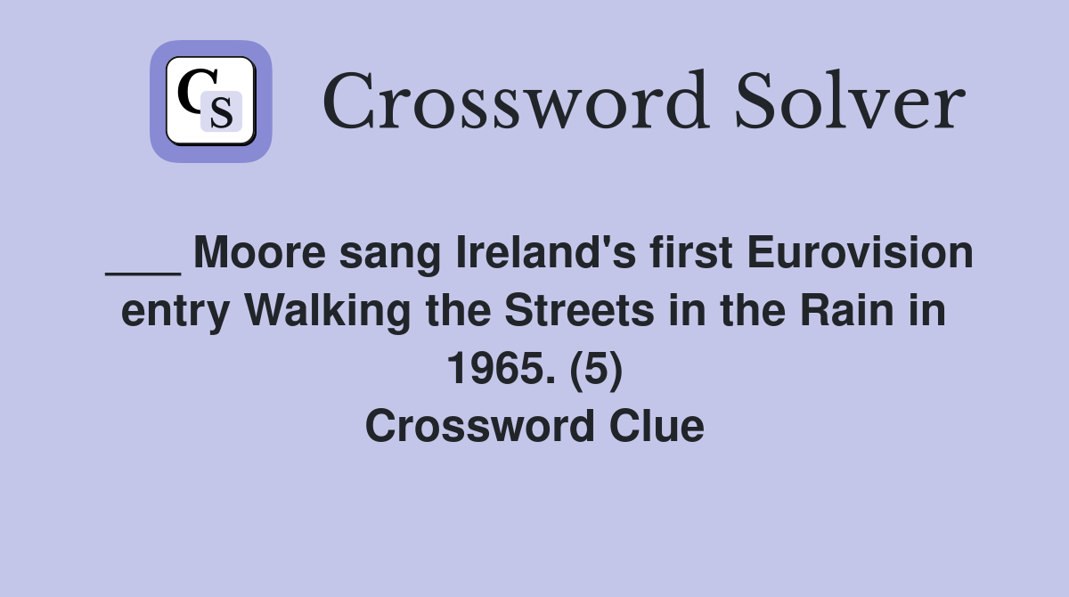 Moore sang Ireland's first Eurovision entry Walking the Streets in the